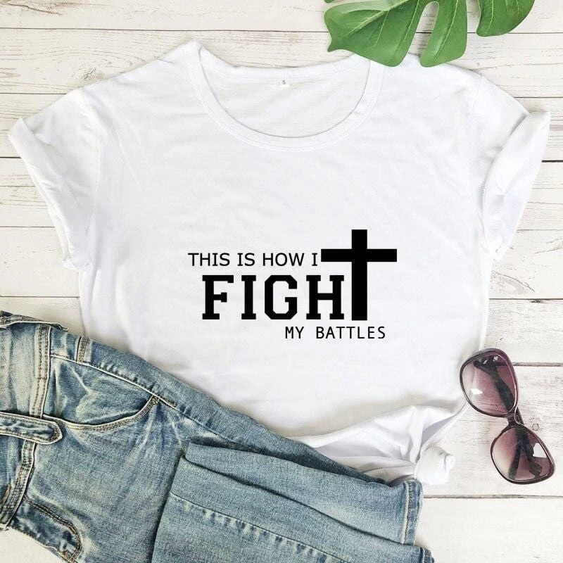Christian T-Shirt This Is How I Fight My Battles 4 Christian T-Shirt This Is How I Fight My Battles - Image 2