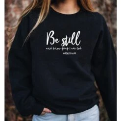 Christian Sweatshirt Be Still 14 Christian Sweatshirt Be Still -Lord's Guidance Ha9048066de7a4d9db1de1d999eceb617S