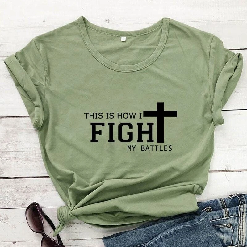 Christian T-Shirt This Is How I Fight My Battles 9 Christian T-Shirt This Is How I Fight My Battles - Image 7