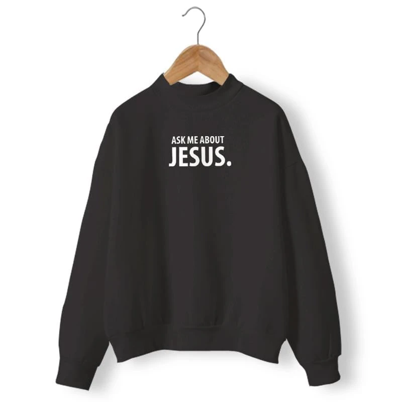 Christian Sweatshirt Ask Me About Jesus 5 Christian Sweatshirt Ask Me About Jesus - Image 3