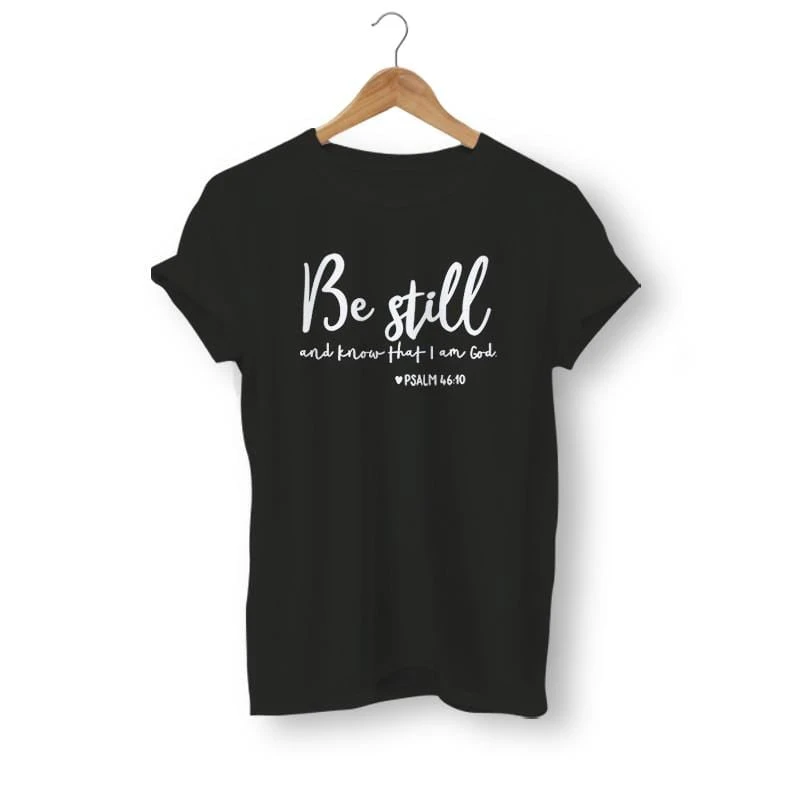 Christian T-Shirt Be Still And Know That I Am God 5 Christian T-Shirt Be Still And Know That I Am God - Image 3