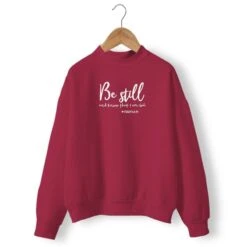Christian Sweatshirt Be Still 18 Christian Sweatshirt Be Still -Lord's Guidance be still and know that i am god sweatshirt burgundy