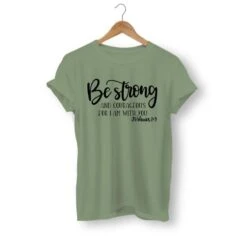 Christian T-Shirt Be Strong And Courageous 22 Christian T-Shirt Be Strong And Courageous -Lord's Guidance be strong and courageous womens t shirt olive black