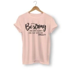 Christian T-Shirt Be Strong And Courageous 20 Christian T-Shirt Be Strong And Courageous -Lord's Guidance be strong and courageous womens t shirt peach black