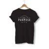 Christian T-Shirt Created With A Purpose 2 Christian T-Shirt Created With A Purpose -Lord's Guidance created with a purpose shirt black