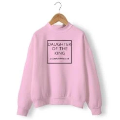 Christian Sweatshirt Daughter Of The King 12 Christian Sweatshirt Daughter Of The King -Lord's Guidance daughter of the king sweatshirt pink