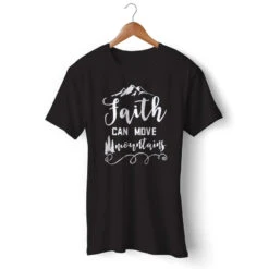 Christian T-Shirt Faith Can Move Mountains