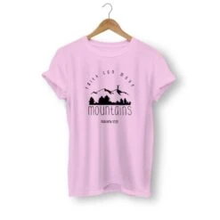 Christian T-Shirt Matthew 17:20 19 Christian T-Shirt Matthew 17:20 -Lord's Guidance faith can move mountains t shirt pink