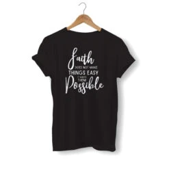 Christian T-Shirt Faith Makes It Possible 11 Christian T-Shirt Faith Makes It Possible -Lord's Guidance faith does not make things easy shirt black