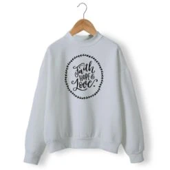 Christian Sweatshirt Faith Hope Love 14 Christian Sweatshirt Faith Hope Love -Lord's Guidance faith hope love sweatshirt gray