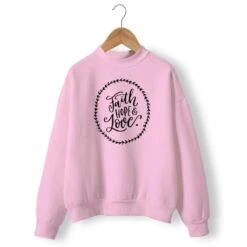 Christian Sweatshirt Faith Hope Love 19 Christian Sweatshirt Faith Hope Love -Lord's Guidance faith hope love sweatshirt pink