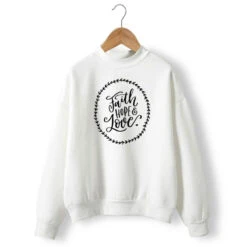 Christian Sweatshirt Faith Hope Love