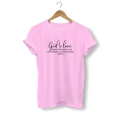Christian T-Shirt God Is Love 20 Christian T-Shirt God Is Love -Lord's Guidance god is love shirt pink