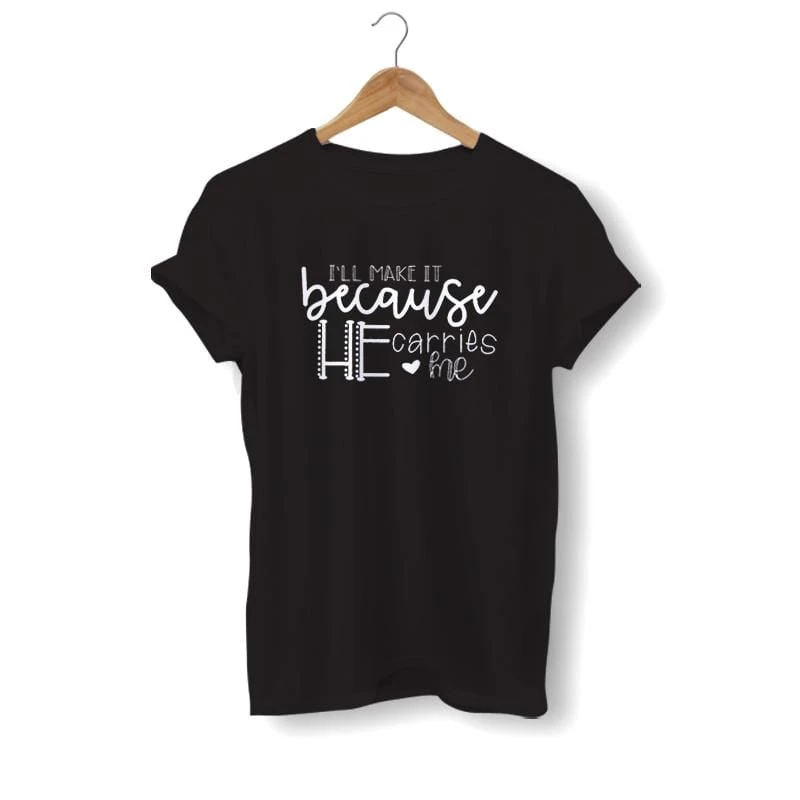 Christian T-Shirt I'll Make It Because He Carries Me 5 Christian T-Shirt I'll Make It Because He Carries Me - Image 3