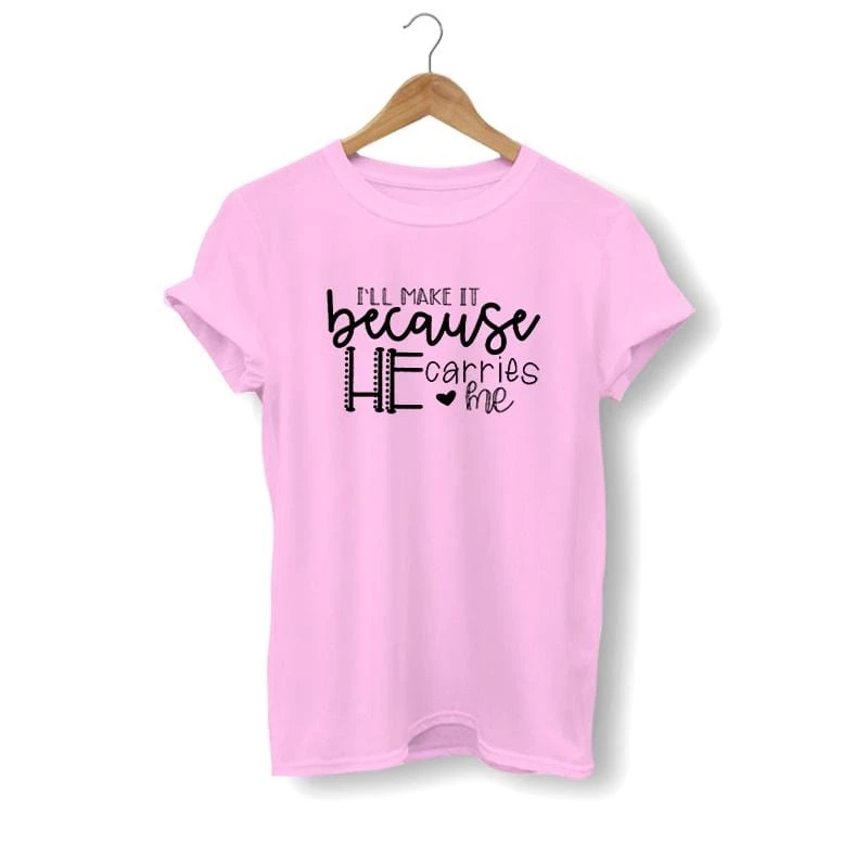 Christian T-Shirt I'll Make It Because He Carries Me 10 Christian T-Shirt I'll Make It Because He Carries Me - Image 8