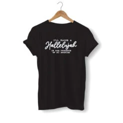 Christian T-Shirt Hallelujah 13 Christian T-Shirt Hallelujah -Lord's Guidance i ll raise a hallelujah shirt black