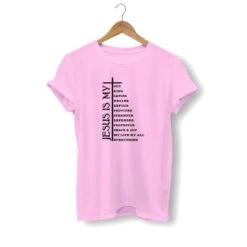 Christian T-Shirt He Is My Everything 19 Christian T-Shirt He Is My Everything -Lord's Guidance jesus is my everything shirt pink