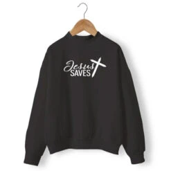 Christian Sweatshirt Jesus Saves 14 Christian Sweatshirt Jesus Saves -Lord's Guidance jesus saves sweatshirt black