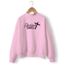 Christian Sweatshirt Jesus Saves 20 Christian Sweatshirt Jesus Saves -Lord's Guidance jesus saves sweatshirt pink
