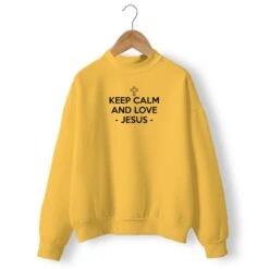 Christian Sweatshirt Keep Calm And Love Jesus 13 Christian Sweatshirt Keep Calm And Love Jesus -Lord's Guidance keep calm and love jesus yellow