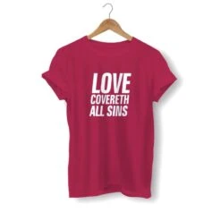 Christian T-Shirt Love Covereth All Sins 13 Christian T-Shirt Love Covereth All Sins -Lord's Guidance love covereth all sins shirt burgundy