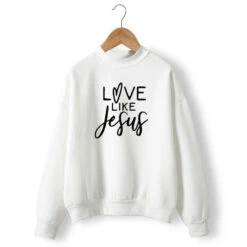 Christian Sweatshirt Love Like Jesus