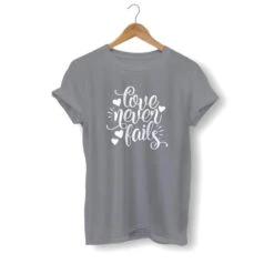 Christian T-Shirt Love Never Fails -Lord's Guidance love never fails shirt gray