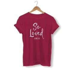 Christian T-Shirt So Loved 16 Christian T-Shirt So Loved -Lord's Guidance loved john 3 16 shirt burgundy
