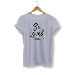 Christian T-Shirt So Loved 21 Christian T-Shirt So Loved -Lord's Guidance loved john 3 16 shirt gray