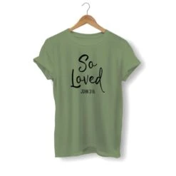 Christian T-Shirt So Loved 22 Christian T-Shirt So Loved -Lord's Guidance loved john 3 16 shirt olive