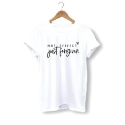 Christian T-Shirt Not Perfect Just Forgiven