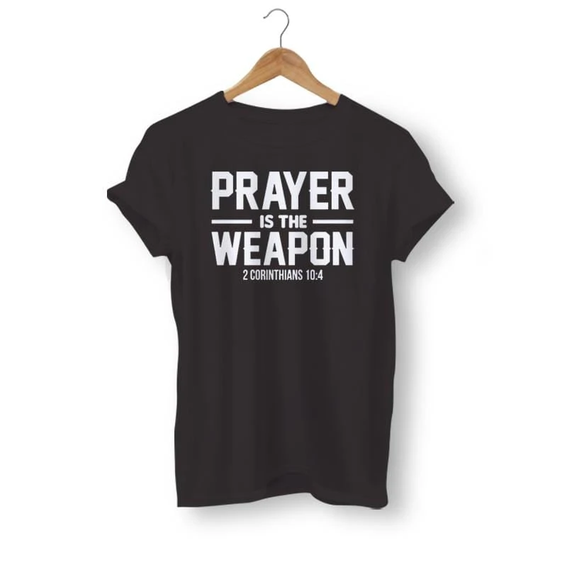 Christian T-Shirt Prayer Is The Weapon 3 Christian T-Shirt Prayer Is The Weapon