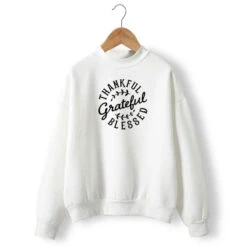 Christian Sweatshirt Thankful Grateful Blessed