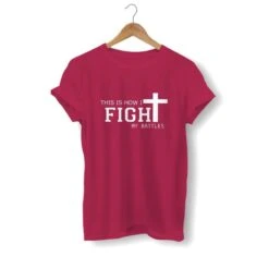 Christian T-Shirt This Is How I Fight My Battles 20 Christian T-Shirt This Is How I Fight My Battles -Lord's Guidance this is how i fight my battles shirt red