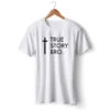 Christian T-Shirt True Story Bro 1 Christian T-Shirt True Story Bro -Lord's Guidance true story bro shirt white