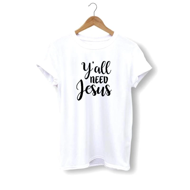 Christian T-Shirt Y'All Need Jesus 3 Christian T-Shirt Y'All Need Jesus