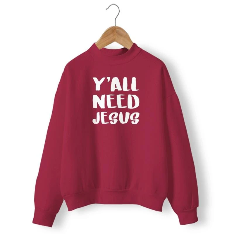Christian Sweatshirt Y'All Need Jesus 8 Christian Sweatshirt Y'All Need Jesus - Image 6