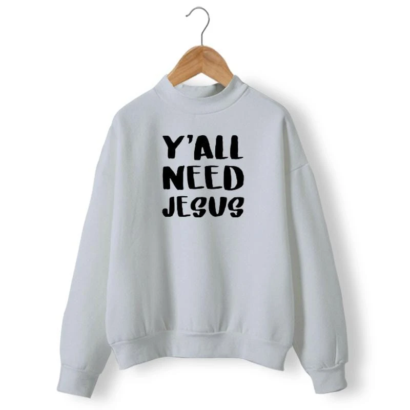 Christian Sweatshirt Y'All Need Jesus 5 Christian Sweatshirt Y'All Need Jesus - Image 3