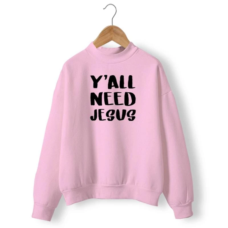 Christian Sweatshirt Y'All Need Jesus 10 Christian Sweatshirt Y'All Need Jesus - Image 8